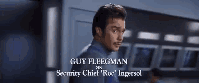 Guy Fleegman as Security Chief Roc Ingersol